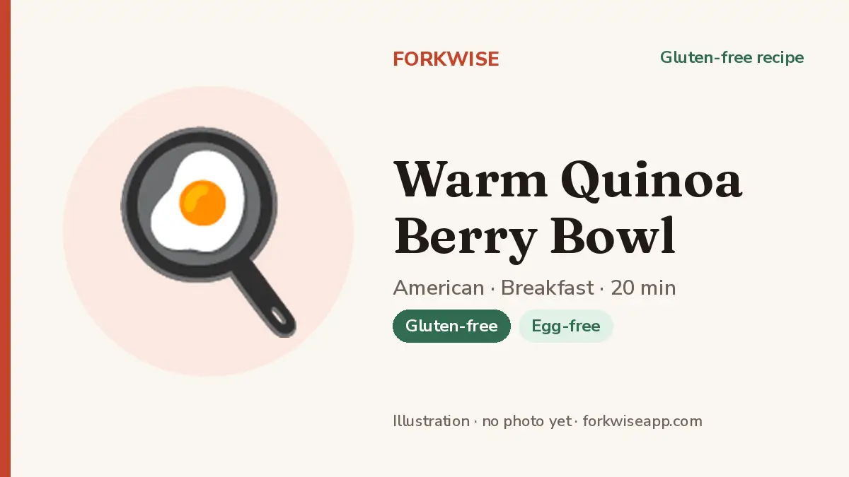 Warm Quinoa Berry Bowl – Forkwise recipe card (illustration, no photo yet)