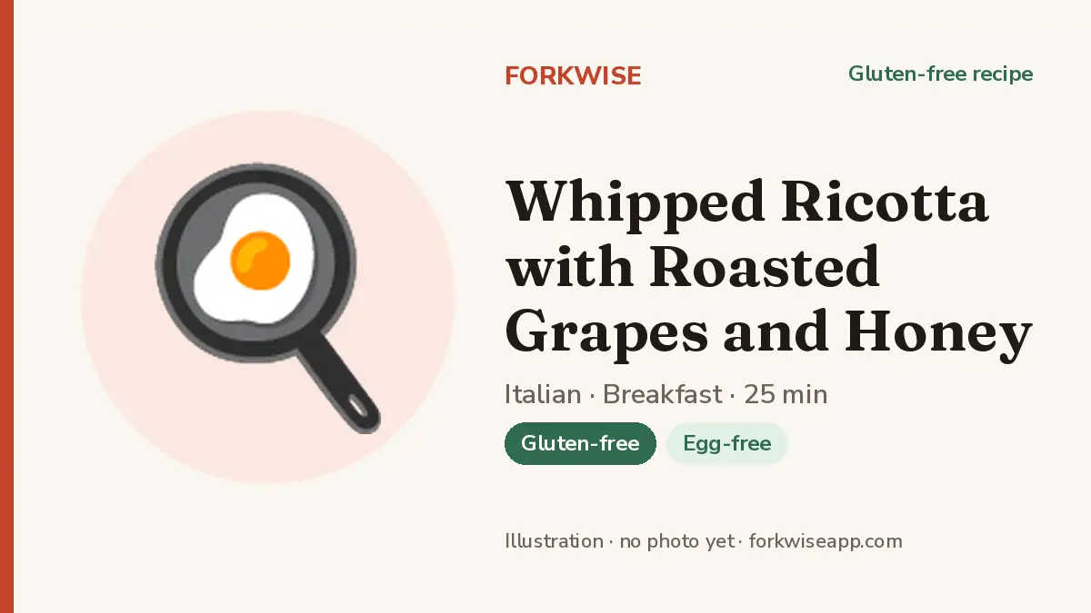 Whipped Ricotta with Roasted Grapes and Honey – Forkwise recipe card (illustration, no photo yet)