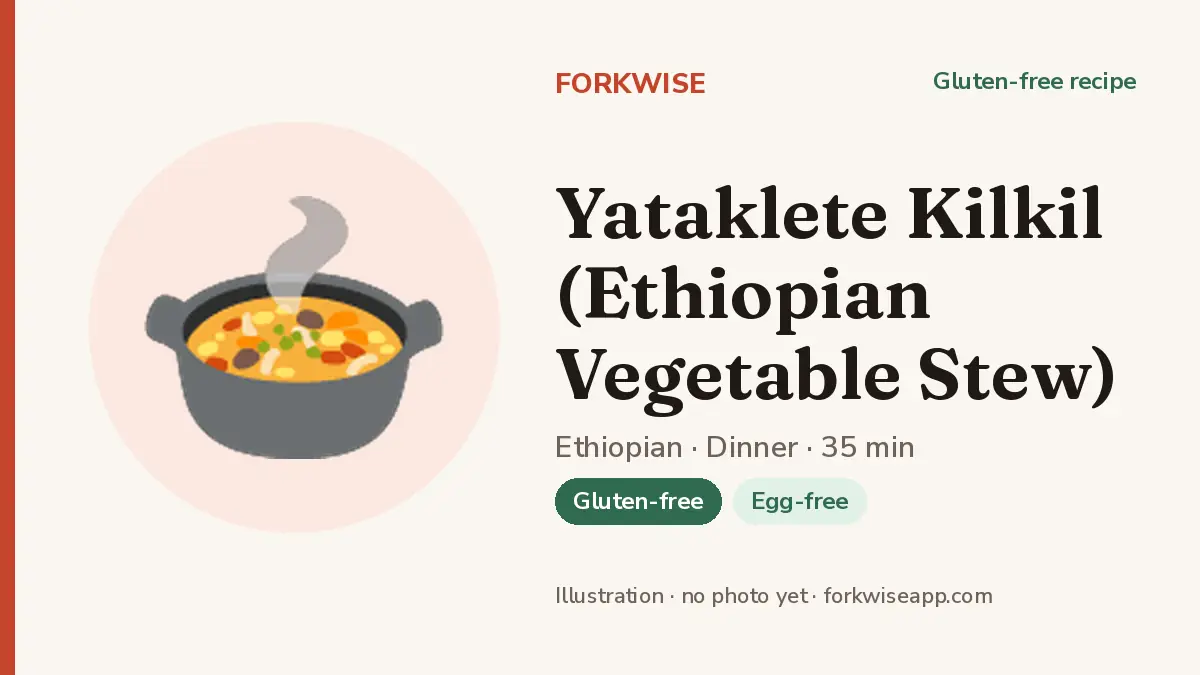 Yataklete Kilkil (Ethiopian Vegetable Stew) – Forkwise recipe card (illustration, no photo yet)